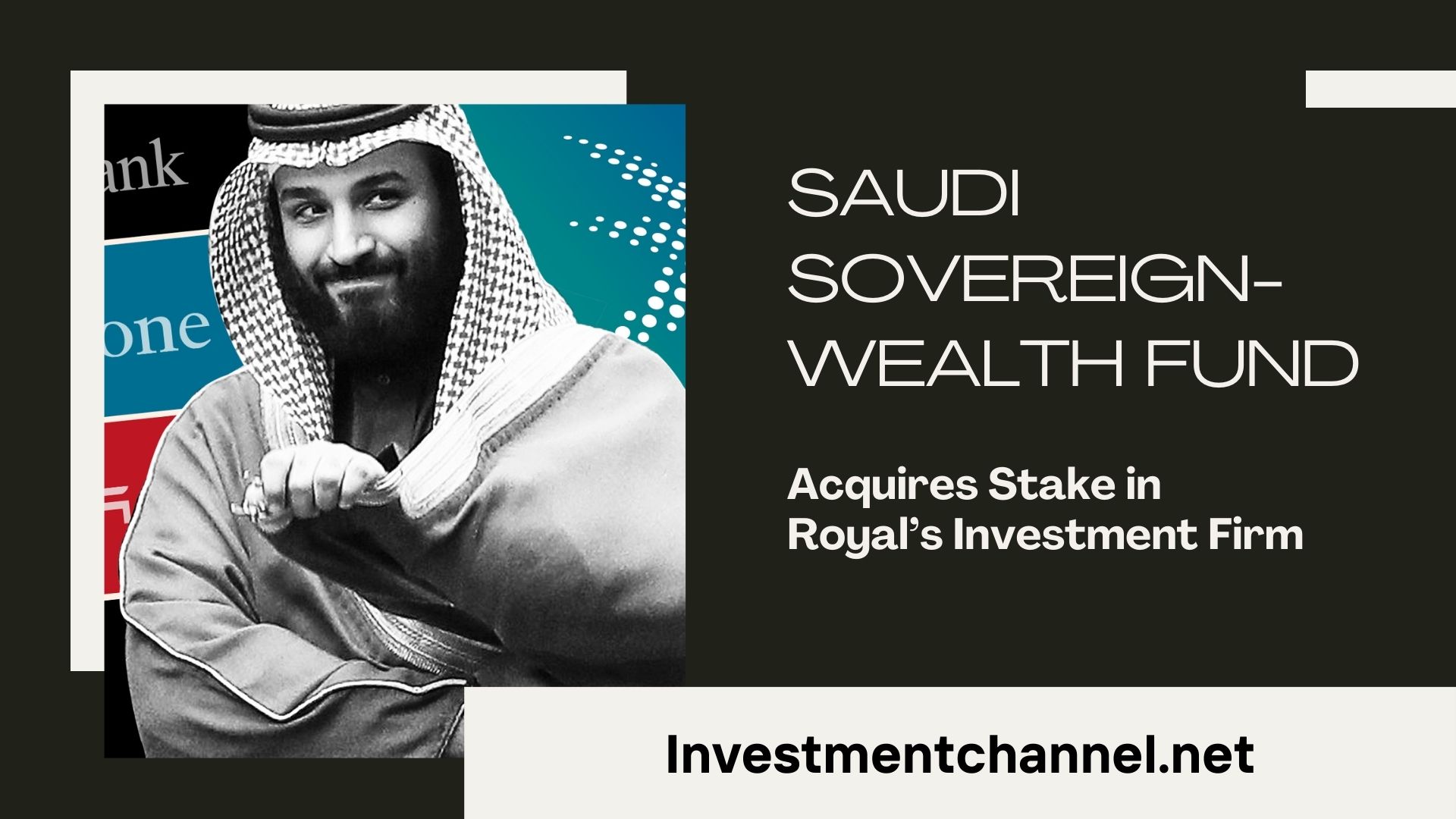 Saudi Sovereign-Wealth Fund Acquires Stake in Royal’s Investment Firm