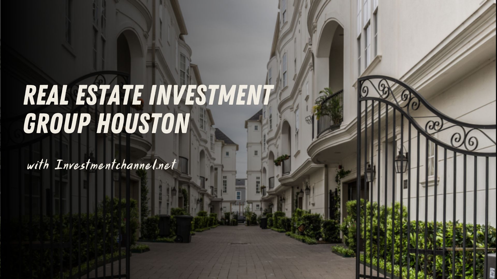 Real Estate Investment Group Houston